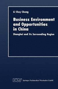 bokomslag Business Environment and Opportunities in China: Shanghai and Its Surrounding Region