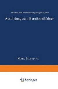 bokomslag Ausbildung Zum Berufskraftfahrer: Defizite Und Aktualisierungsmöglichkeiten