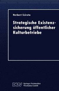 bokomslag Strategische Existenzsicherung öffentlicher Kulturbetriebe