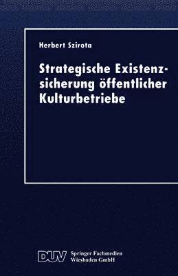 bokomslag Strategische Existenzsicherung öffentlicher Kulturbetriebe