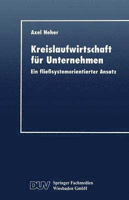 bokomslag Kreislaufwirtschaft Für Unternehmen: Ein Fließsystemorientierter Ansatz