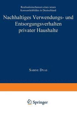 bokomslag Nachhaltiges Verwendungs- Und Entsorgungsverhalten Privater Haushalte: Realisationschancen Eines Neuen Konsumleitbildes in Deutschland
