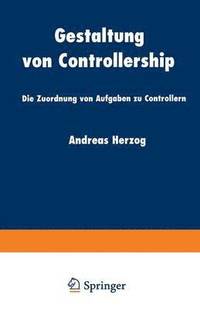 bokomslag Gestaltung Von Controllership: Die Zuordnung Von Aufgaben Zu Controllern