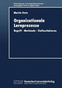 bokomslag Organisationale Lernprozesse: Begriff -- Merkmale -- Einflussfaktoren