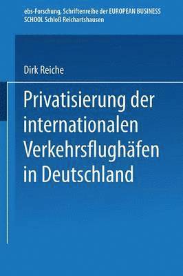 Dirk Reiche - Privatisierung der internationalen Verkehrsflughäfen in Deutschland, Häftad