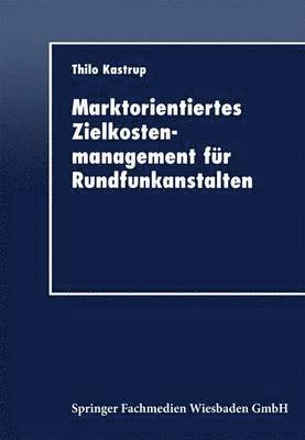 bokomslag Marktorientiertes Zielkostenmanagement fur Rundfunkanstalten