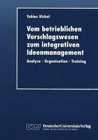 bokomslag Vom betrieblichen Vorschlagswesen zum integrativen Ideenmanagement