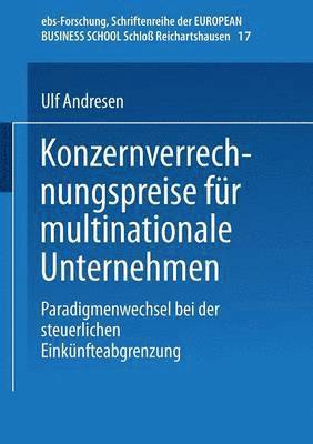 Konzernverrechnungspreise Für Multinationale Unternehmen: Paradigmenwechsel Bei Der Steuerlichen Einkünfteabgrenzung, Häftad