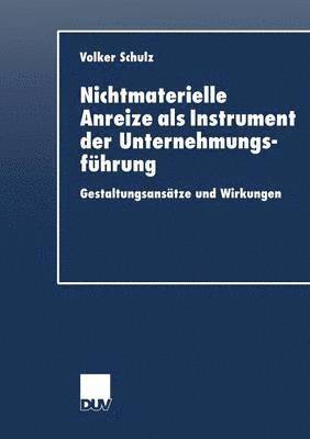 Nichtmaterielle Anreize als Instrument der Unternehmungsfuhrung 1