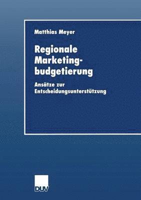 bokomslag Regionale Marketingbudgetierung: Ansätze Zur Entscheidungsunterstützung