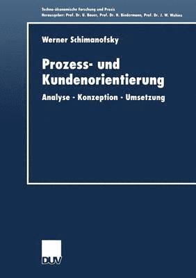 bokomslag Prozess- Und Kundenorientierung: Analyse -- Konzeption -- Umsetzung
