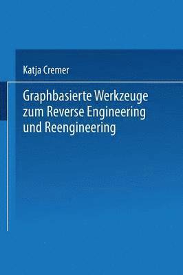 bokomslag Graphbasierte Werkzeuge zum Reverse Engineering und Reengineering