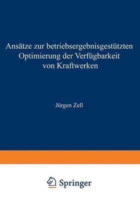 bokomslag Ansatze zur betriebsergebnisgestutzten Optimierung der Verfugbarkeit von Kraftwerken