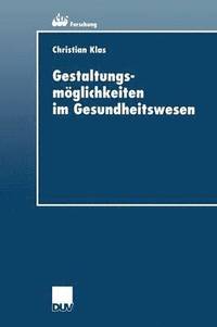 bokomslag Gestaltungsmöglichkeiten im Gesundheitswesen