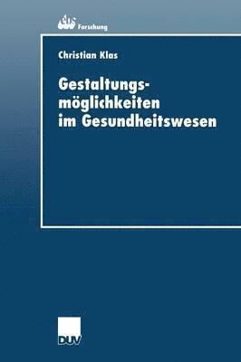 bokomslag Gestaltungsmöglichkeiten im Gesundheitswesen