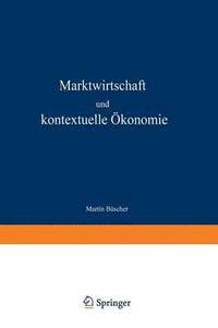 bokomslag Marktwirtschaft und kontextuelle Ökonomie