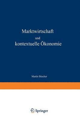bokomslag Marktwirtschaft und kontextuelle Ökonomie