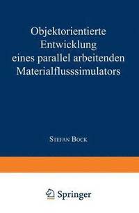 bokomslag Objektorientierte Entwicklung Eines Parallel Arbeitenden Materialflusssimulators