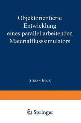 bokomslag Objektorientierte Entwicklung Eines Parallel Arbeitenden Materialflusssimulators