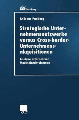 bokomslag Strategische Unternehmensnetzwerke versus Cross-border-Unternehmensakquisitionen