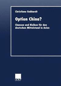 bokomslag Option China?: Chancen Und Risiken Für Den Deutschen Mittelstand in Asien