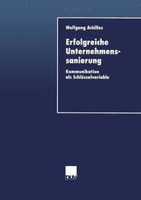 bokomslag Erfolgreiche Unternehmenssanierung: Kommunikation ALS Schlüsselvariable