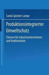 bokomslag Produktionsintegrierter Umweltschutz: Chancen Für Industrieunternehmen Und Kreditinstitute