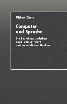 bokomslag Computer Und Sprache: Die Beziehung Zwischen Hard- Und Software Und Menschlichem Denken