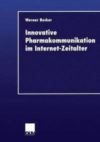 bokomslag Innovative Pharmakommunikation Im Internet-Zeitalter