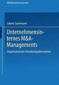 bokomslag Unternehmensinternes M&a-Management: Organisatorische Gestaltungsalternativen