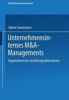 bokomslag Unternehmensinternes M&a-Management: Organisatorische Gestaltungsalternativen