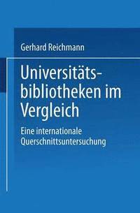 bokomslag Universitätsbibliotheken Im Vergleich: Eine Internationale Querschnittsuntersuchung