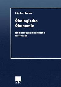 bokomslag Ökologische Ökonomie: Eine Kategorialanalytische Einführung