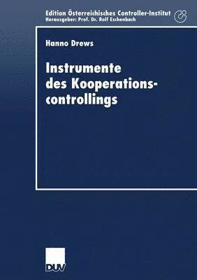 bokomslag Instrumente Des Kooperationscontrollings: Anpassung Bedeutender Controllinginstrumente an Die Anforderungen Des Managements Von Unternehmenskooperatio