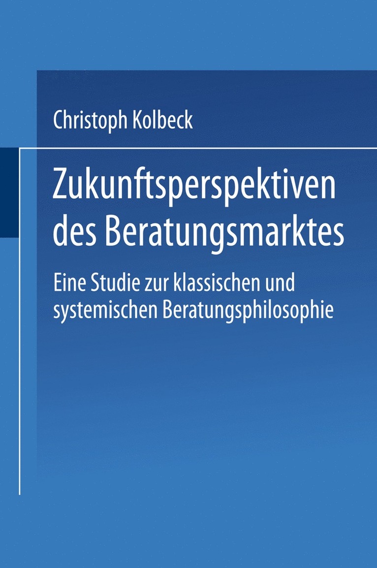 Christoph Kolbeck - Zukunftsperspektiven des Beratungsmarktes, Häftad