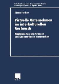 bokomslag Virtuelle Unternehmen Im Interkulturellen Austausch: Möglichkeiten Und Grenzen Von Kooperation in Netzwerken