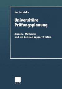 bokomslag Universitäre Prüfungsplanung: Modelle, Methoden Und Ein Decision-Support-System