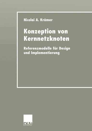 Nicolai Krämer - Konzeption von Kernnetzknoten, Häftad