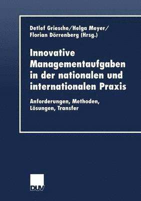 Detlef Griesche, Helga Meyer, Florian Dörrenberg - Innovative Managementaufgaben in der nationalen und internationalen Praxis, Häftad