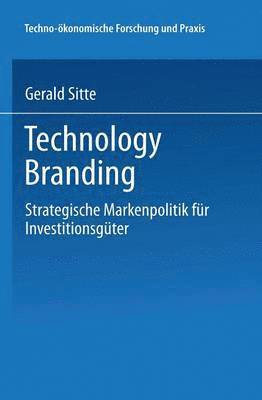bokomslag Technology Branding: Strategische Markenpolitik Für Investitionsgüter