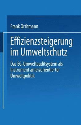 bokomslag Effizienzsteigerung Im Umweltschutz: Das Eg-Umweltauditsystem ALS Instrument Anreizorientierter Umweltpolitik