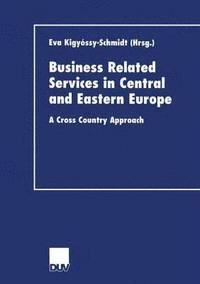 bokomslag Business Related Services in Central and Eastern Europe: A Cross Country Approach