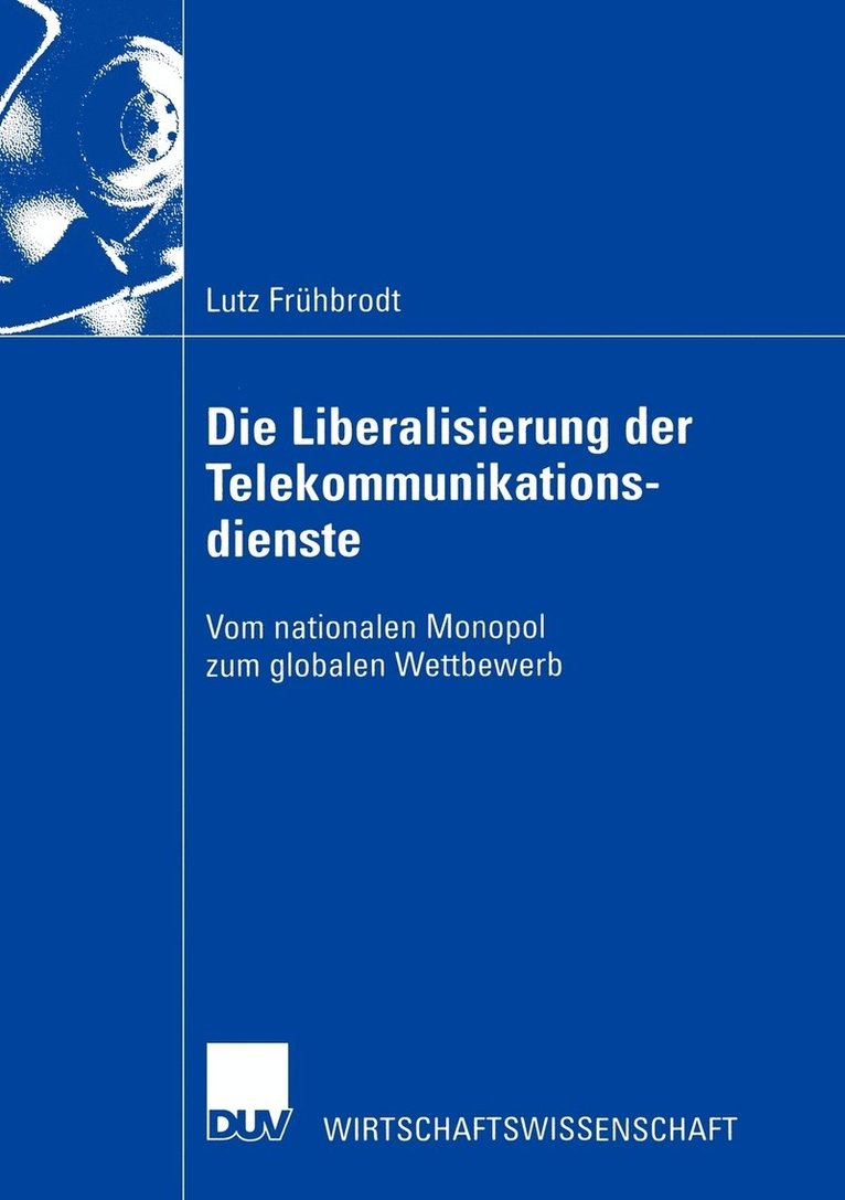 Die Liberalisierung der Telekommunikationsdienste 1