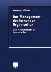 bokomslag Das Management Der Lernenden Organisation: Eine Systemtheoretische Interpretation
