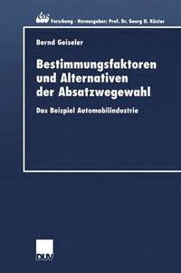 bokomslag Bestimmungsfaktoren und Alternativen der Absatzwegewahl