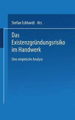 bokomslag Das Existenzgründungsrisiko Im Handwerk: Eine Empirische Analyse