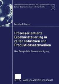 bokomslag Prozessorientierte Ergebnissteuerung in reifen Industrien und Produktionsnetzwerken