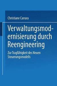 bokomslag Verwaltungsmodernisierung Durch Reengineering: Zur Tragfähigkeit Des Neuen Steuerungsmodells