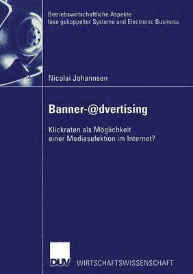 bokomslag Banner-@Dvertising: Klickraten ALS Möglichkeit Einer Mediaselektion Im Internet?