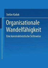bokomslag Organisationale Wandelfähigkeit: Eine Konstruktivistische Sichtweise
